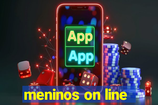 meninos on line